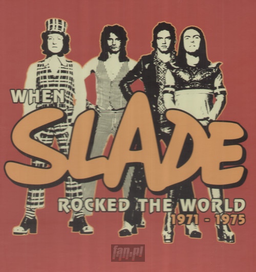 When Slade Rocked The World 1971-1975 - Slade