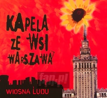 Wiosna Ludu - Kapela Ze Wsi Warszawa 