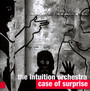 Case Of Suprise - Intution Orchestra