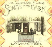 Songs In The Dark - Wainwright Sisters