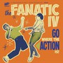 Go Where The Action Is! E - Fanatic IV
