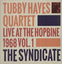 Syndicate: Live At The Hopbine 1968 vol. 1 - Tubby Hayes