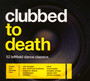 Clubbed To Death - Clubbed To Death  /  Various (UK)