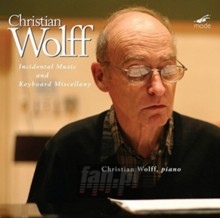 Incidental Music & Keyboard Miscellany - Christian Wolff