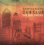 Big Smoke - Gentleman's Dub Club