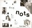 We Are Nots - Nots