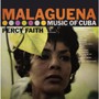 Malaguena - The Music Of Cuba / Kismet: Music From The Broad - Percy Faith