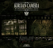 It Doesn't Matter Now - Kirlian Camera