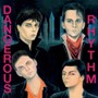 Dangerous Rhythm - Dangerous Rhythm