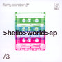 Hello World - EP, PT. 3 - Ferry Corsten