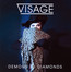 Demons To Diamonds - Visage