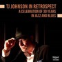 TJ Johnson In Retrospect Celebration Of 30 Years - T.J. Johnson