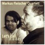 Let's Call It A Day - Markus Fleischer