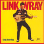 Early Recordings/Good Rockin Tonight - Link Wray