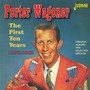 First Ten Years 1952-1962 - Porter Wagoner