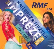 Najlepsza Muzyka Na Imprez 2015 - Radio RMF FM: Najlepsza Muzyka 