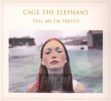 Tell Me I'm Pretty - Cage The Elephant