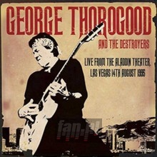 Live From The Aladdin Theater Las Vegas 14TH August 1995 - George Thorogood