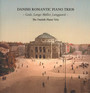 Danish Romantic Piano Trios - Danish Piano Trio