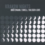 Krakow Nights - Peter Brotzmann  /  Steve Swell  /  Paal Nilssen-Love