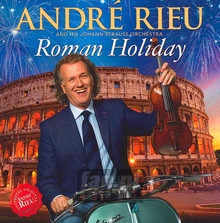 Roman Holiday - Andre Rieu - bigger Roman Holiday - Andre Rieu
