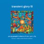 Transient Glory III - Corigliano  /  Young People's Chorus Of New York