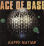 Happy Nation - Ace Of Base