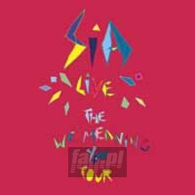 The We Meaning You Tour Live 2010 - Sia
