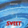Sweet Life - The Sweet
