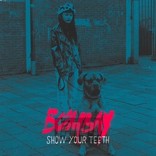 Show Your Teeth - Bombay