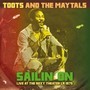 Sailin' On - The Roxy Theater 1975 - Kmet-FM Broadcast - Toots & The Maytals