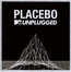 MTV Unplugged - Placebo MTV Unplugged - Placebo