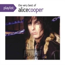 Playlist: The Very Best Of Alice Cooper - Alice Cooper
