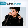 Playlist: The Very Best Of Adam Lambert - Adam Lambert