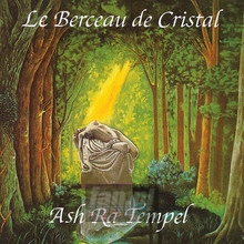 Le Berceau De Cristal - Ash Ra Tempel - bigger Le Berceau De Cristal - Ash Ra Tempel