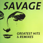 Greatest Hits & Remixes - Savage   