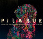 Forget The Past, Let's Worry About The Future - Pil & Blue
