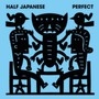 Perfect - Half Japanese