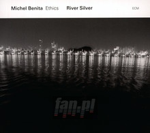 River Silver - Michel Benita  & Etihcs
