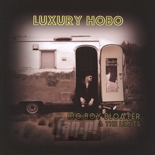 Luxury Hobo - Big Boy Bloater & The Lim