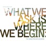 What We Ask For Is Where We Begin - Sanguine Hum