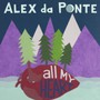 All My Heart - Alex Da Ponte 