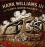 Long Gone Daddy - Hank Williams  -III-