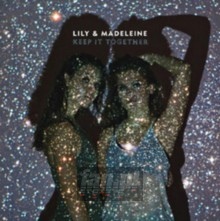 Keep It Together - Lily & Madeleine Keep It Together - Lily & Madeleine