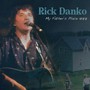 My Fathers Place - Rick Danko