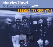 I Long To See You - Charles Lloyd  & The Marvels