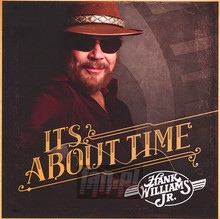 It's About Time - Williams JR., Hank - bigger It's About Time - Williams JR., Hank