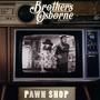 Pawn Shop - Brothers Osborne