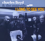 I Long To See You - Charles Lloyd  & The Marvels