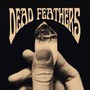 Dead Feathers - Dead Feathers